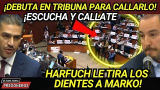 ¡DEBUTA EN TRIBUNA PARA CALLARLO ¡ESCUCHA Y CALLATE ¡HARFUCH LE TIRA LOS DIENTES A MARKO [upl. by Justina]