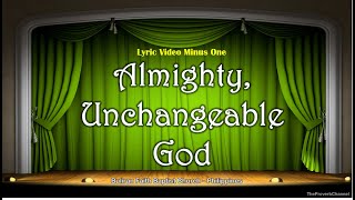 Almighty Unchangeable God Christian Song  Video Lyrics Karaoke  Minus One  Instrumental [upl. by Oterol950]