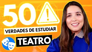 Estudiar Teatro 🃏 50 verdades de estudiar la carrera de Teatro [upl. by Ailil234]