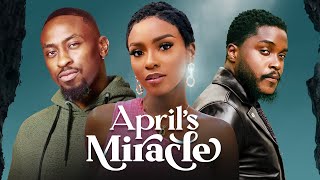 APRILS MIRACLE  Nigerian Movies 2024 Latest Full Movies [upl. by Archle934]