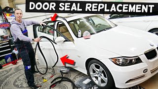 DOOR SEAL REPLACEMENT BMW E90 E91 E92 E93 325i 328i 330i 335i 320i 318i 316i 316d 318d 320d 325d 328 [upl. by Fernande161]