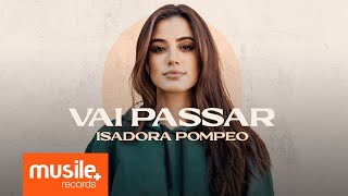 Isadora Pompeo  Vai Passar Ao Vivo  Clipe Oficial [upl. by Natsrik25]