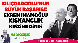 KEMAL KILIÃ‡DAROÄLUNUN BÃœYÃœK BAÅARISI EKREM Ä°MAMOÄLU KISKANÃ‡LIK KRÄ°ZÄ°NE GÄ°RDÄ° [upl. by Aivatra]