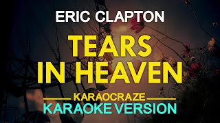 TEARS IN HEAVEN  Eric Clapton KARAOKE Version [upl. by Lener]