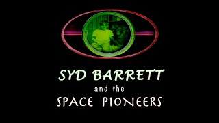 SYD BARRETT amp THE SPACE PIONEERS featuring PINK FLOYD LAURIE ANDERSON and JEFFERSON STARSHIP [upl. by Emmet]