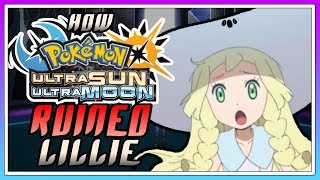 How Pokemon Ultra Sun amp Ultra Moon Ruined Lillies Character Arc [upl. by Inattirb]