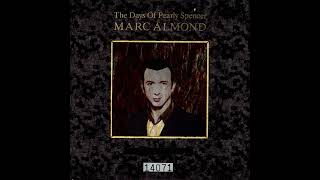 Marc Almond  The Days Of Pearly Spencer D Tuning [upl. by Anes]