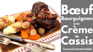 BOEUF BOURGUIGNON à la CRÈME de CASSIS Tous en cuisine avec Seb [upl. by Aniger]