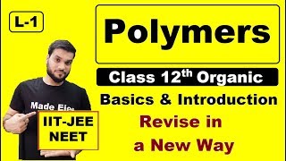 Polymers  Introduction  basics  Live Revision L1  By Arvind Arora [upl. by Medarda]