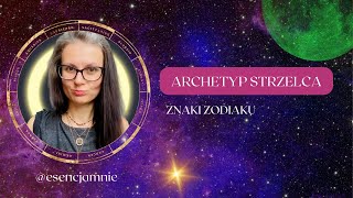 Charakterystyka znaku Strzelca  astrologia ewolucyjna [upl. by Geaghan]