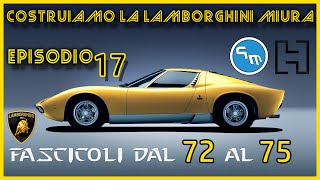 COSTRUIAMO LA LAMBORGHINI MIURA P 400 S  HACHETTE  17°Ep [upl. by Marshal]