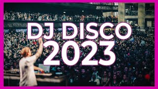 DJ DISCO MIX 2023  Mashups amp Remixes of Popular Songs 2023  DJ Disco Remix Club Music Songs 2022 [upl. by Jaan]