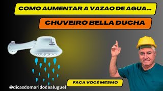 COMO AUMENTAR A PRESSÃO DE AGUA DO CHUVEIRO BELLA DUCHA 4 T [upl. by Melisandra]