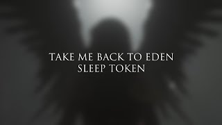 Sleep Token  Take Me Back To Eden Lyric Video [upl. by Breban]