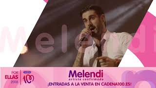 Melendi primer artista confirmado para CADENA 100 por ellas 2018 [upl. by Issirk]