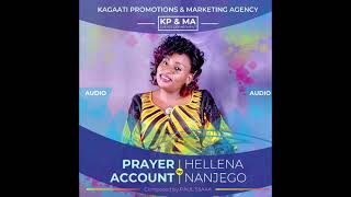 HELLENA NANJEGO  PRAYER ACCOUNT OFFICIAL AUDIO 2021 [upl. by Aisek648]