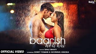 BAARISH HOTI HAI Siwet Tomar amp Shyrinn Anicka  Saaj Bhatt  New Hindi Song 2024  Rain Song 2024 [upl. by Barth]