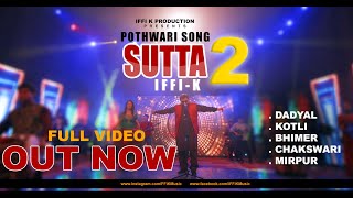 Sutta 2  iFFiKhan  Pothwari Song 2021  FULL VIDEO [upl. by Jeminah79]