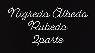 Nigredo Albedo Rubedo II parte [upl. by Akcinat274]