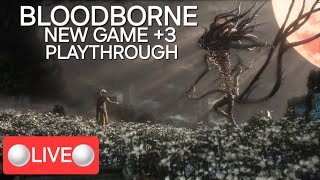 LIVE  NG 3 Playthrough Part 1  BLOODBORNE  Best Souls Game [upl. by Arim198]