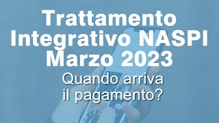 Trattamento integrativo Naspi Marzo 2023 quando arriva [upl. by Bayly]