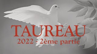 TAUREAU  Projection 2022  2ème partie [upl. by Weig]