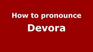 How to pronounce Devora SpanishArgentina  PronounceNamescom [upl. by Weintrob448]