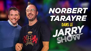 NORBERT TARAYRE dans le JARRY SHOW [upl. by Kilmarx]