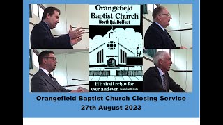 Orangefield Baptist Church Closing service 27th August 2023 [upl. by Gruver405]