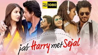 Jab Harry Met Sejal Full Movie  Shah Rukh Khan Anushka Sharma  1080p HD Facts amp Review [upl. by Cosma813]