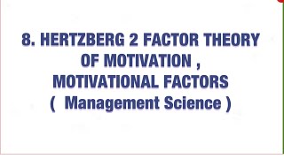 8 Hertzberg 2 factor theory of motivation  hygiene and motivational factors in management MS [upl. by Yrtnahc885]