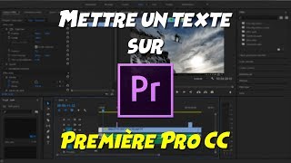 Comment mettre un texte sur Première Pro CC [upl. by Romano]