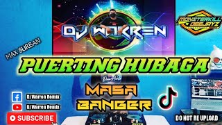 Puerting Hubaga Max Surban Masa Banger DjWarren Remix [upl. by Eiramik]