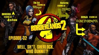 Borderlands 2  32  Well Sht Sherlock Who Dunnit 3P CoOpBlind [upl. by Wu]