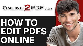 How to Edit Your PDFs Using Online2PDF 2024 Full Guide [upl. by Croner]