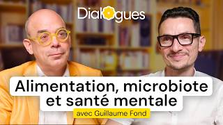 Alimentation microbiote et santé mentale  Dialogue avec Dr Guillaume Fond [upl. by Hniht561]