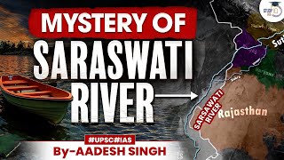 How Saraswati River Disappeared  Saraswati River Mystery  By Aadesh Singh  StudyIQ [upl. by Sumer]