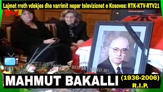 Arkiv Vdekja e varrimi i Mahmut Bakallit  Lajmet RTK  RTV21  KTV 14 Prill 2006 [upl. by Spohr]