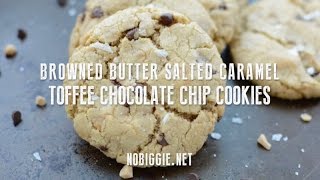 Browned Butter Salted Caramel Toffee Chocolate Chip Cookies [upl. by Nicoline]