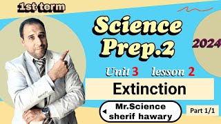 Extinction  Prep2  Unit 3  Lesson 2  Part 11 Science ساينس تانية اعدادي [upl. by Icyac]