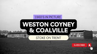 WESTON COYNEY AND COALVILLE  Stoke on Trent  1960s in Pictures [upl. by Heymann461]