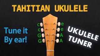 TAHITIAN  UKULELE Tuning Tuner [upl. by Cooper49]