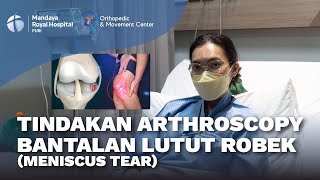 Tindakan Arthroscopy Bantalan Lutut Robek  dr Paulus Ronald Hibono SpOT  K [upl. by Eilsel]