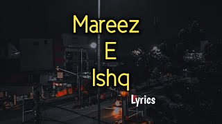 Mareez  E  Ishq  ZID  Mannara  Karanveir  Arijit Singh  Sharib  Toshi [upl. by Kristen]