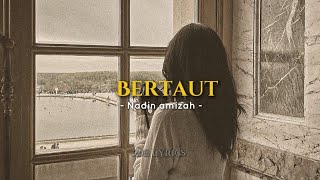 Bertaut  nadin amizah lirik lagu [upl. by Bunow]