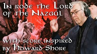 Scoring the Unadapted LotR Scenes In Rode the Lord of the Nazgûl [upl. by Gillmore522]