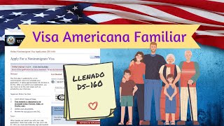 Visa Americana Familiar Formulario DS160 Paso a paso Fácil de llenar [upl. by Phil]