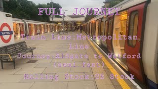 Metropolitan Line from Aldgate to Watford semi fast Full Journey [upl. by Notsirhc]