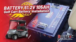 BSLBATT Battery 512V 105Ah Golf Cart Battery installation [upl. by Casabonne]