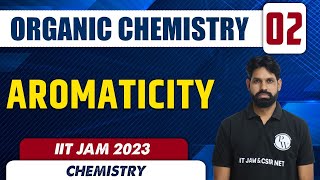 Aromaticity  Organic Chemistry 02  Chemistry  IIT JAM 2023 [upl. by Kadner448]